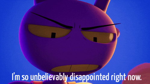 a purple cartoon character with the words " i 'm so unbelievably disappointed right now "