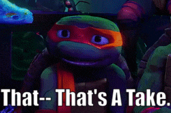 a picture of a teenage mutant ninja turtle with the words that that 's a take