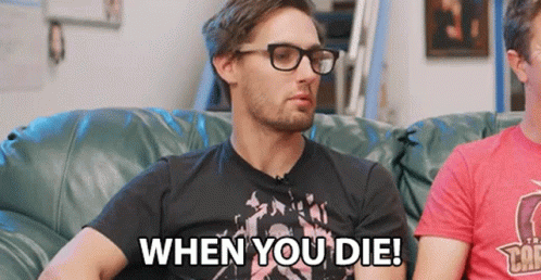 When You Die Wait For It GIF - When You Die Wait For It Death GIFs
