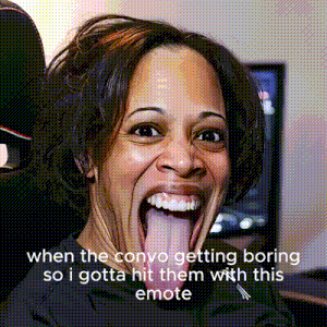 a picture of a woman with her tongue out and the caption when the convo getting boring so i gotta hit them