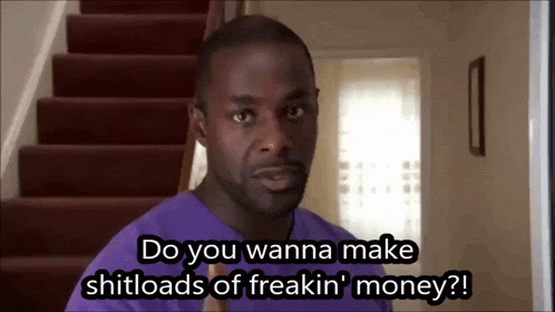 a man in a purple shirt says do you wanna make shitloads of freakin ' money ?