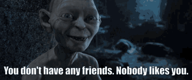 Lord Of The Rings Gollum GIF - Lord Of The Rings Gollum No Friends GIFs