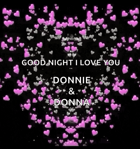 a heart surrounded by pink hearts with the words `` good night i love you donnie & donna '' written on it .