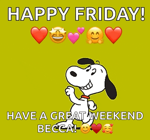 a picture of snoopy with hearts and the words happy friday have a great weekend becca