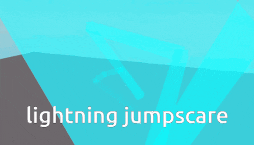 a blue background with the words lightning jumpscare written on it