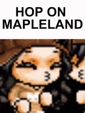 a pixel art of a girl with the words hop on mapleland written above her