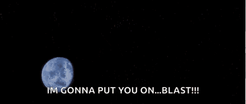 a large explosion with the words `` i 'm gonna put you on ... blast !! ''