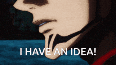 a close up of a man 's face with the words " i have an idea " written below it