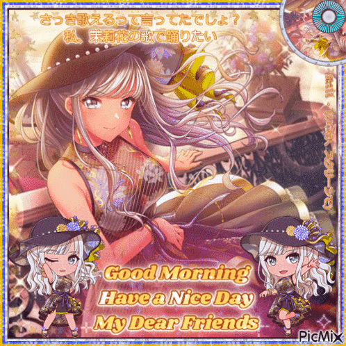 a picture of a girl with a hat that says good morning have a nice day my dear friends