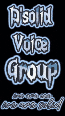 a poster that says ' a solid voice group we are one we are solid ' on it