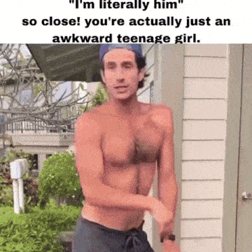 a shirtless man is standing in front of a house with a caption that says i 'm literally him so close !