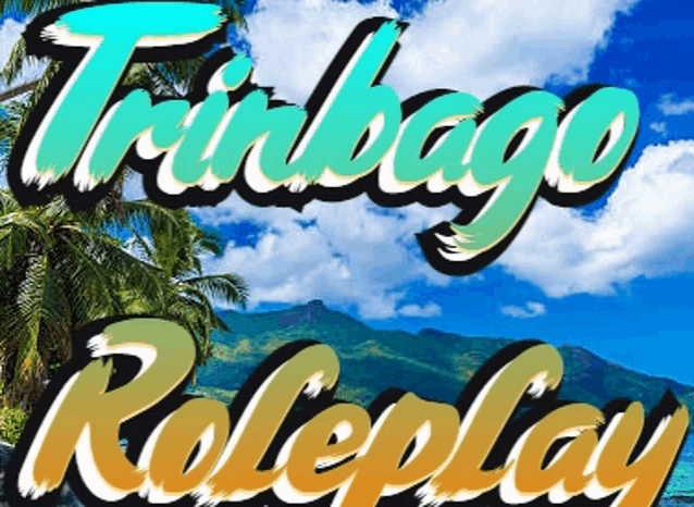 a poster for trinbago roleplay with a mountain in the background