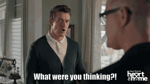 a man says what were you thinking in a super channel heart & home ad