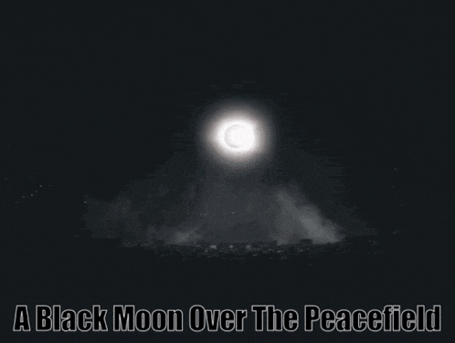 a black moon over the peacefield is shown in a dark sky