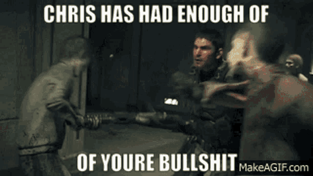 chris has had enough of youre bullshit written on a meme