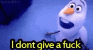 olaf from frozen is saying `` i dont give a fuck '' while sitting on the ground .