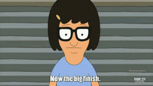 a bob burgers cartoon character says now the big finish