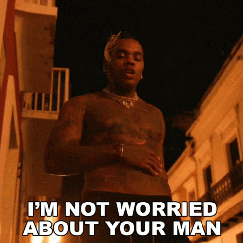Im Not Worried About Your Man Kevin Gates GIF - Im Not Worried About Your Man Kevin Gates Cartel Swag Song GIFs