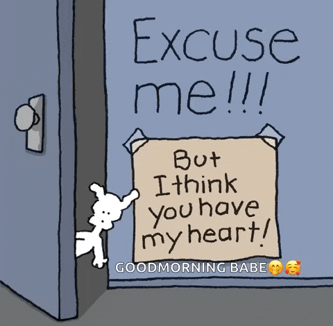 a cartoon says excuse me but i think you have my heart good morning babe