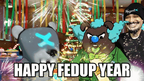 a cartoon of a bear and a clown with the words happy fedup year