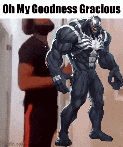 a cartoon of venom with the words oh my goodness gracious below him