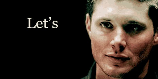 a man 's face with the words let 's get started above it