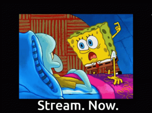 Stream Now GIF - Stream Now Spongebob GIFs