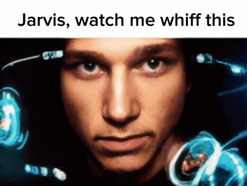 a picture of a man with the words jarvis watch me whiff this below it