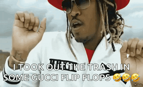 a man wearing sunglasses and a red hat says i took out the trash in some gucci flip flops
