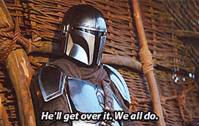 The Mandalorian Hell Get Over It GIF - The Mandalorian Hell Get Over It We All Do GIFs