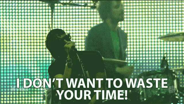 Time Waste Dont Want To Waste Your Time GIF - Time Waste Dont Want To Waste Your Time The Strokes GIFs