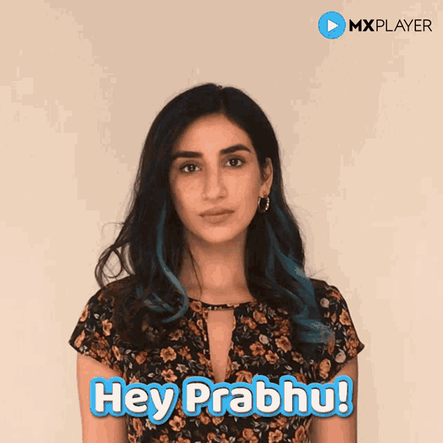 a woman with blue hair says hey prabhu in front of a mxplayer logo