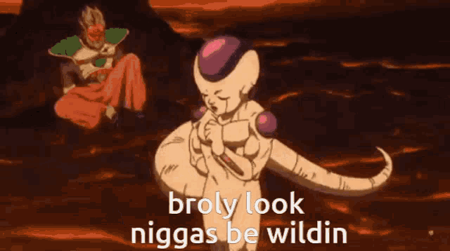 a cartoon character with the words `` broly look niggas be wildin ''