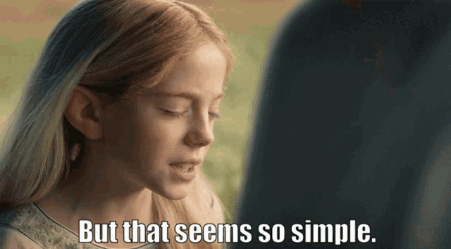 a girl says but that seems so simple in front of a man
