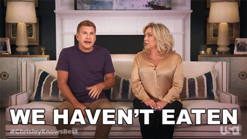 We Havent Eaten Chrisley Knows Best GIF - We Havent Eaten Chrisley Knows Best Were Not Yet Eating GIFs