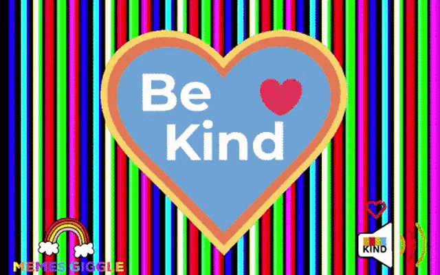a colorful heart with the words be kind written inside of it
