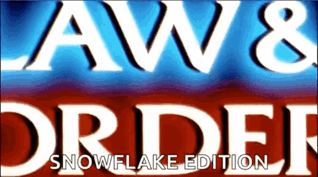 a red white and blue sign that says law & order snowflake edition