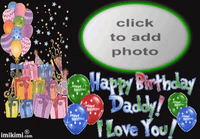 a happy birthday daddy i love you card with balloons and presents