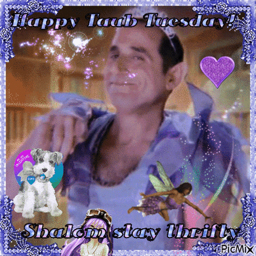 a picture of a man with the words happy taab tuesday shalom stay thrilly