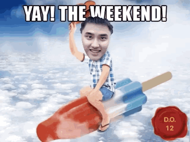 a man is sitting on a popsicle with the words yay ! the weekend written on it
