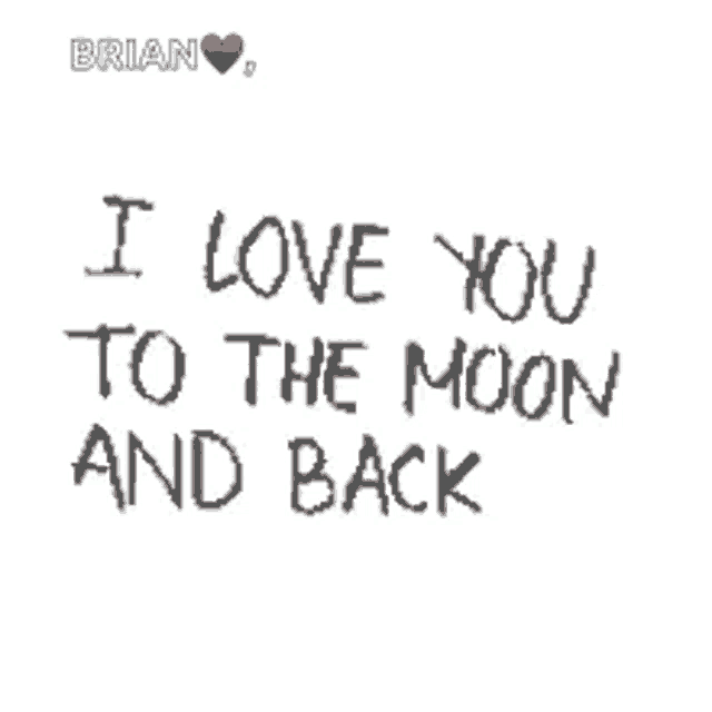 i love you to the moon and back is written in black on a white background