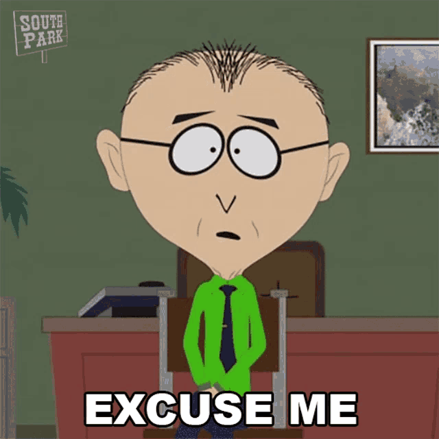 a south park character is sitting at a desk and says excuse me