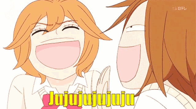 a cartoon of two girls laughing with the words jujujujujuu in yellow