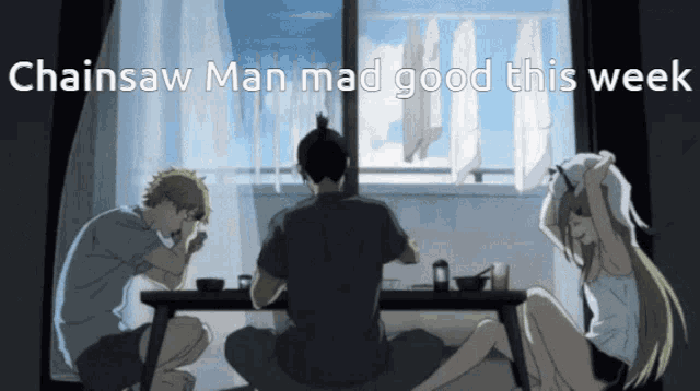 chainsaw man mad good this week written on a poster