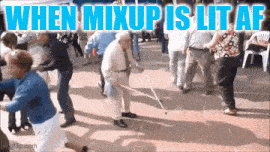 a group of people are dancing with the words when mixup is lit af below them