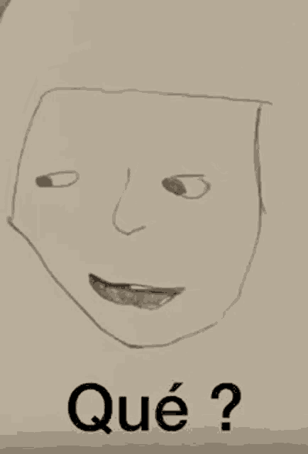 a child 's drawing of a man 's face with the words `` qué '' below it .