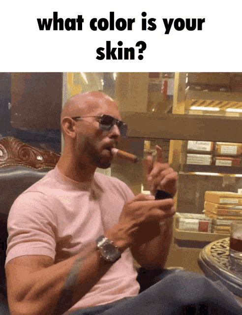 a man smoking a cigar with the words what color is your skin