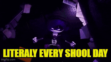 a group of cartoon characters are standing in a dark room with the words literally every school day written on the bottom