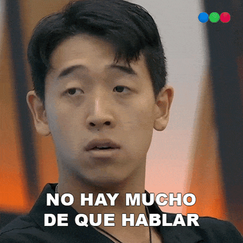 a man says " no hay mucho de que hablar "