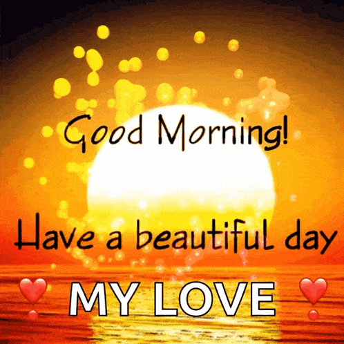 a picture of a sunset with the words good morning have a beautiful day my love on it